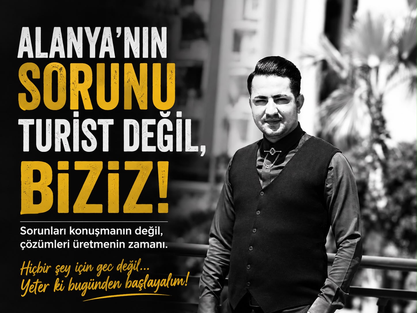 ALANYA’NIN SORUNU TURİST DEĞİL, BİZİZ!